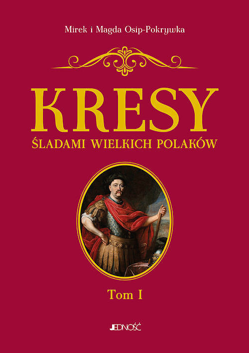 Kresy. Śladami wielkich Polaków.