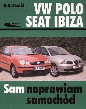 Volkswagen Polo, Seat Ibiza. Sam naprawiam samochód