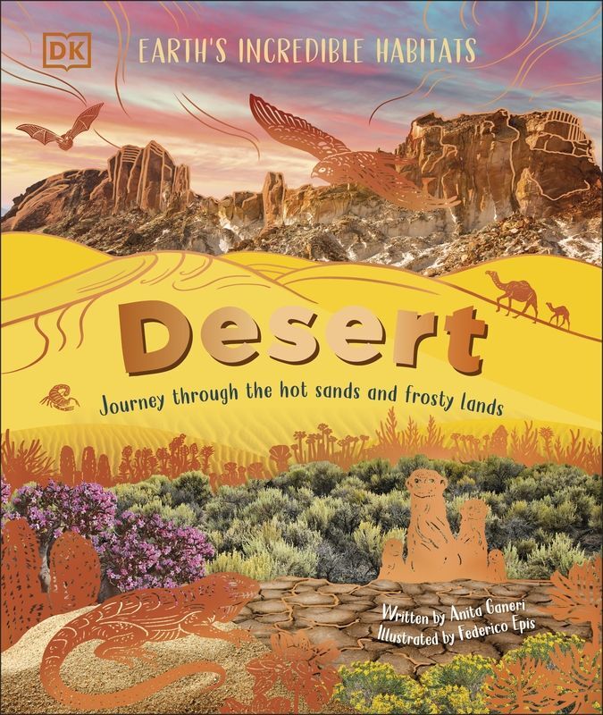 Desert. Journey Through the Hot Sands and Frosty Lands