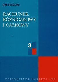 Rachunek różniczkowy i całkowy. Tom 3