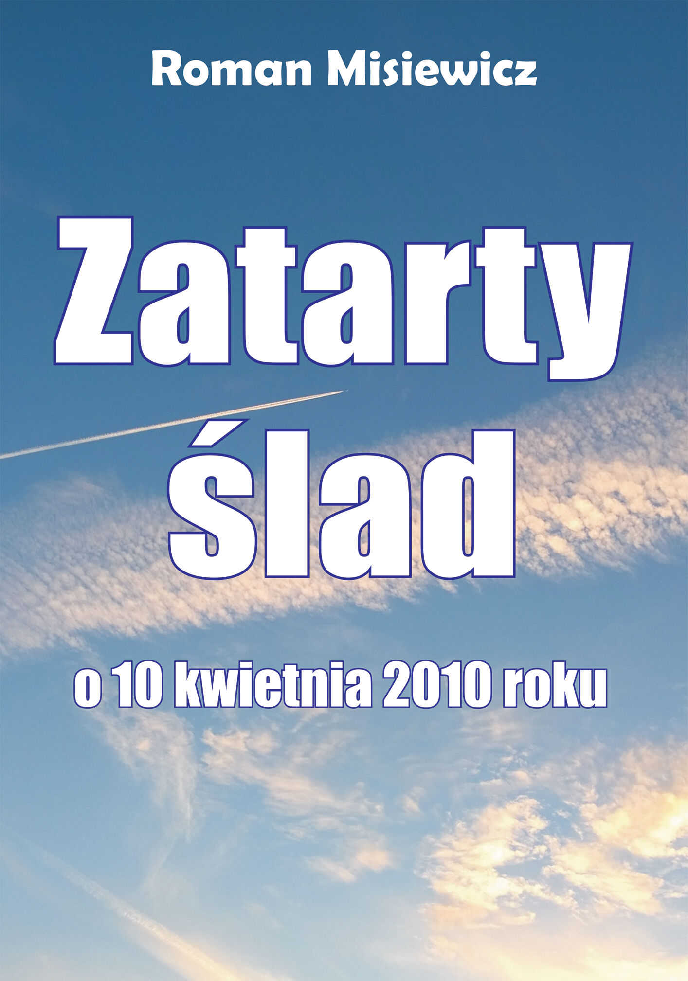 Zatarty ślad. O 10 kwietnia 2010 roku