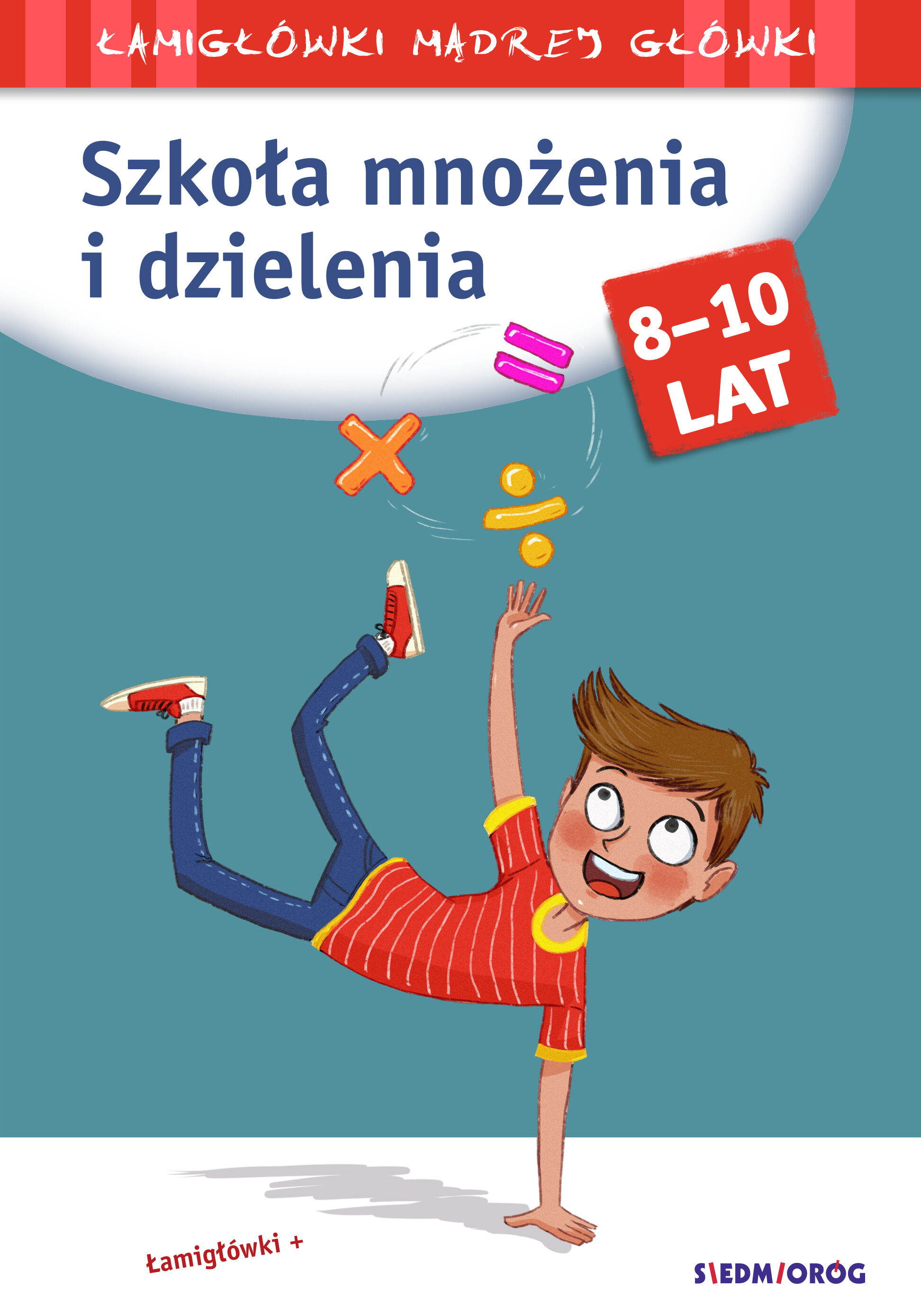 Szkoła mnożenia i dzielenia. Łamigłówki mądrej główki
