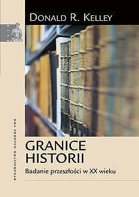 Granice historii. Badanie przeszłości w XX wieku.