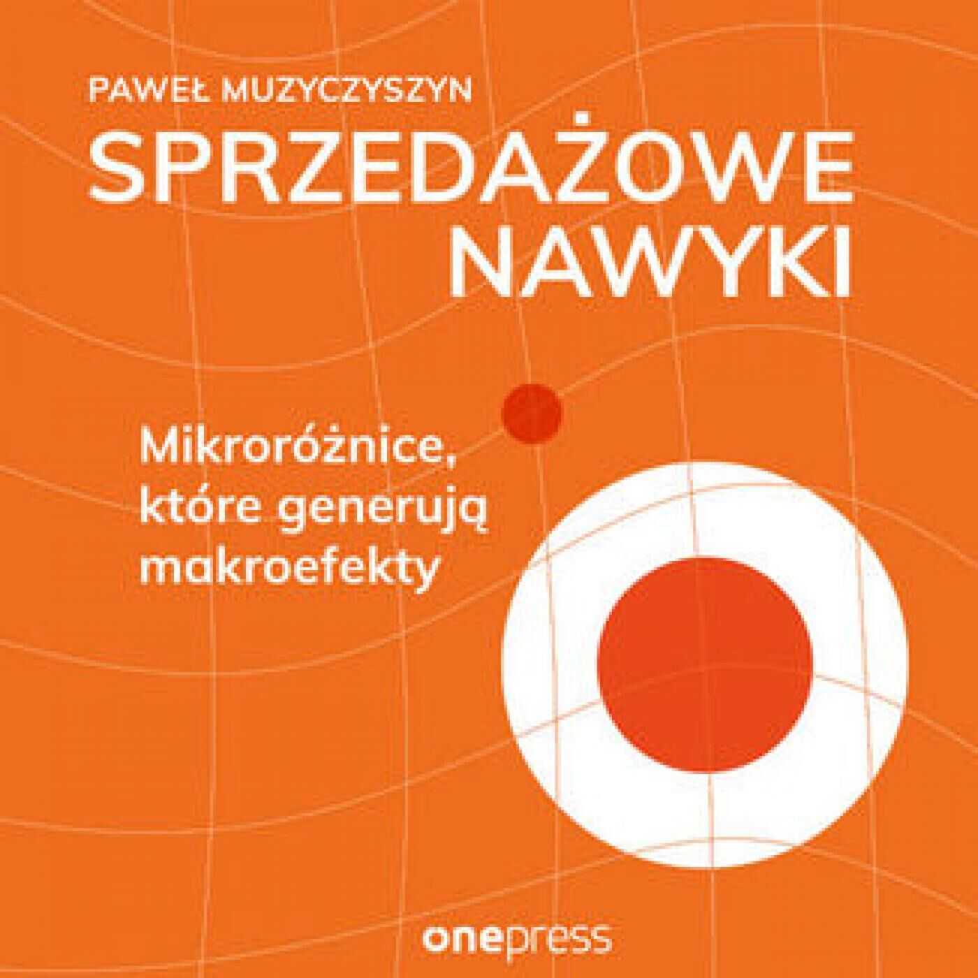 Sprzedażowe nawyki. Mikroróżnice, które generują makroefekty (audiobook MP3)