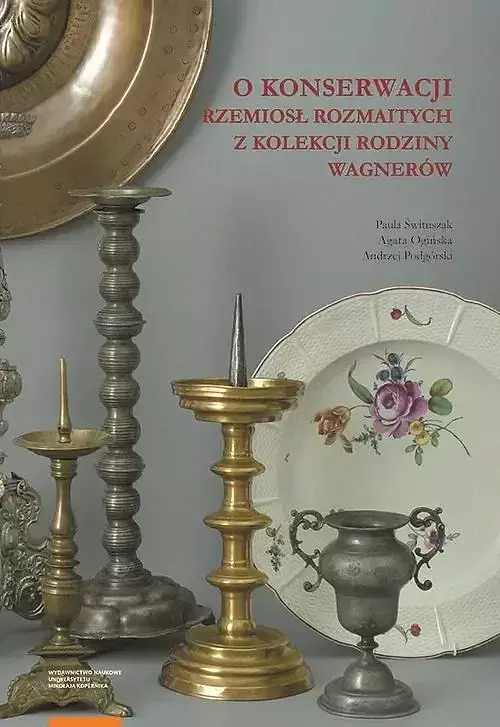 O konserwacji rzemiosł rozmaitych z kolekcji rodziny Wagnerów
