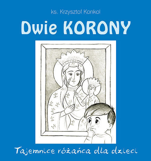 Dwie Korony. Tajemnica różańca dla dzieci
