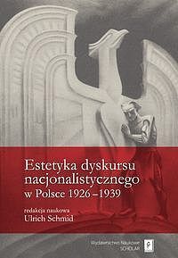 Estetyka dyskursu nacjonalistycznego w Polsce 1926-1939