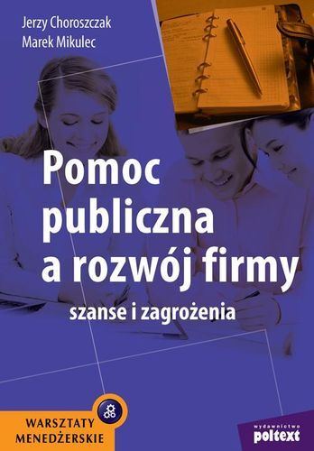 Pomoc publiczna a rozwój firmy wyd. 2012