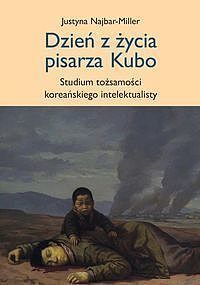 Dzień z życia pisarza Kubo studium tożsamości koreańskiego intelektualisty