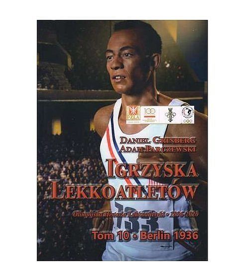 Igrzyska lekkoatletów. Tom 10 Berlin 1936 / Fundacja na rzecz Historii Polskiego Sportu