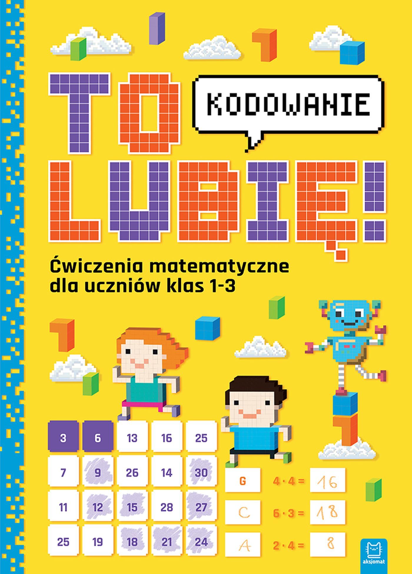 To lubię – kodowanie. Ćwiczenia z matematyki dla uczniów klas 1-3