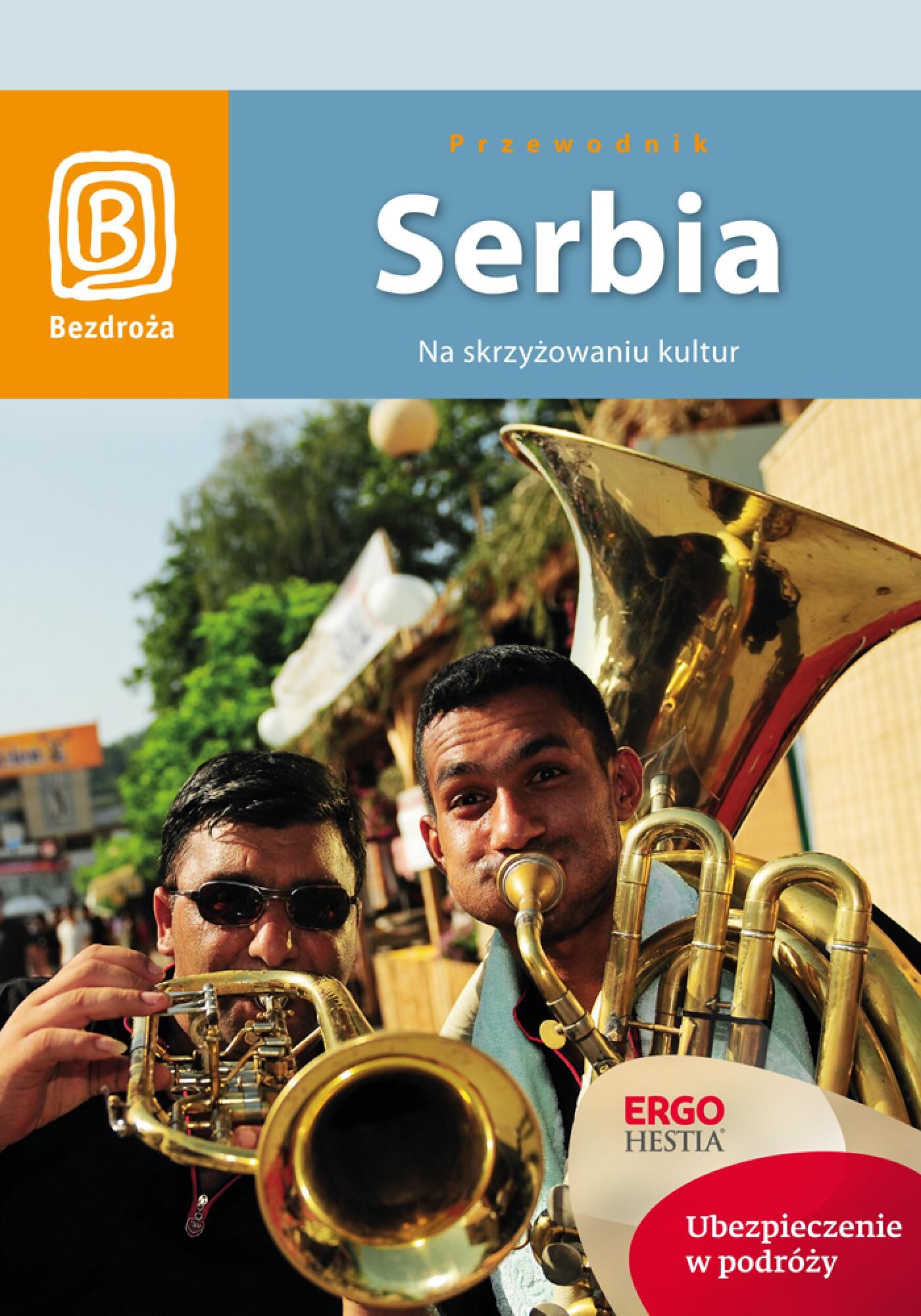 Serbia. Na skrzyżowaniu kultur. Wydanie 1 (e-book)