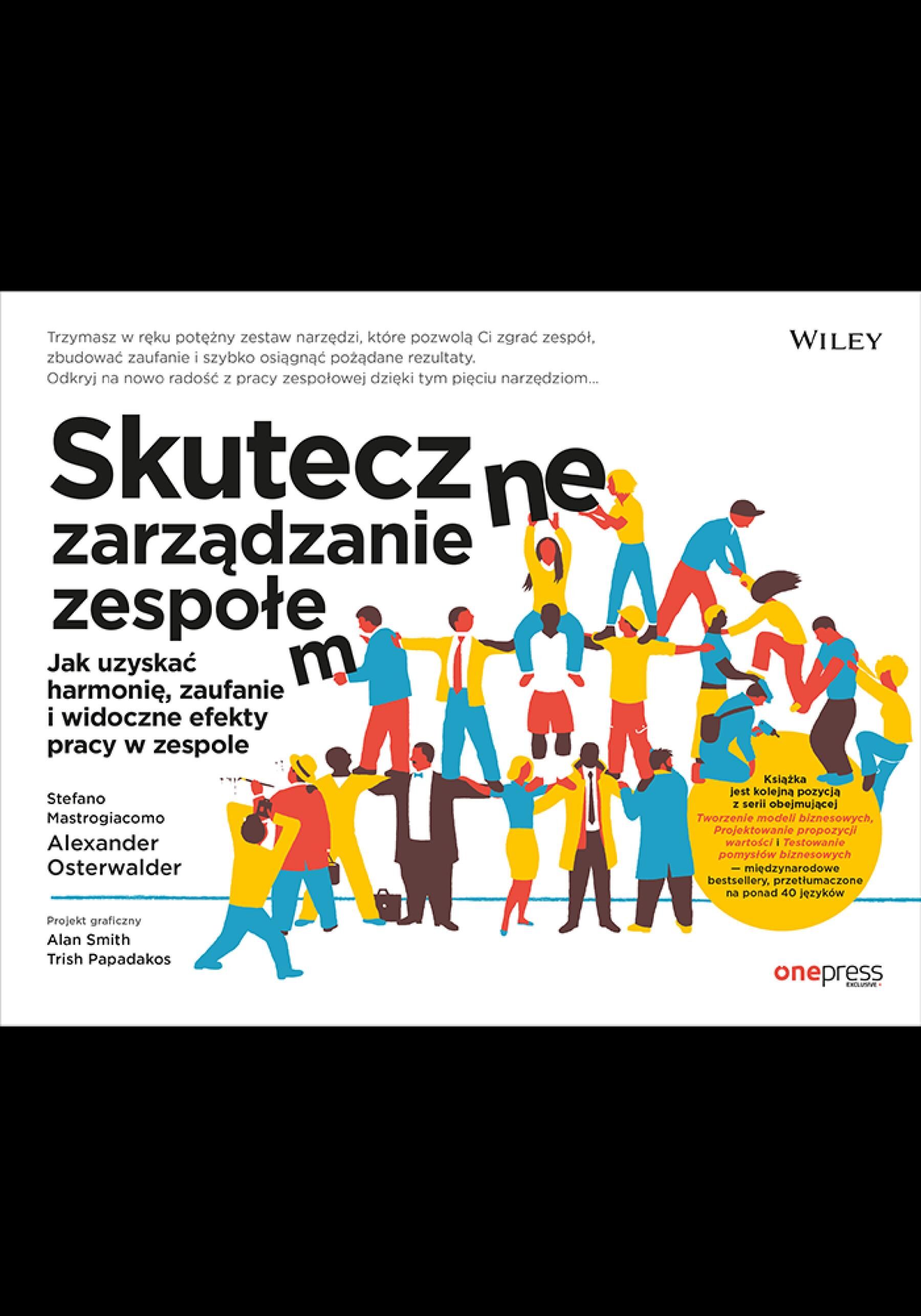 Skuteczne zarządzanie zespołem. Jak uzyskać harmonię, zaufanie i widoczne efekty pracy w zespole (e-book)