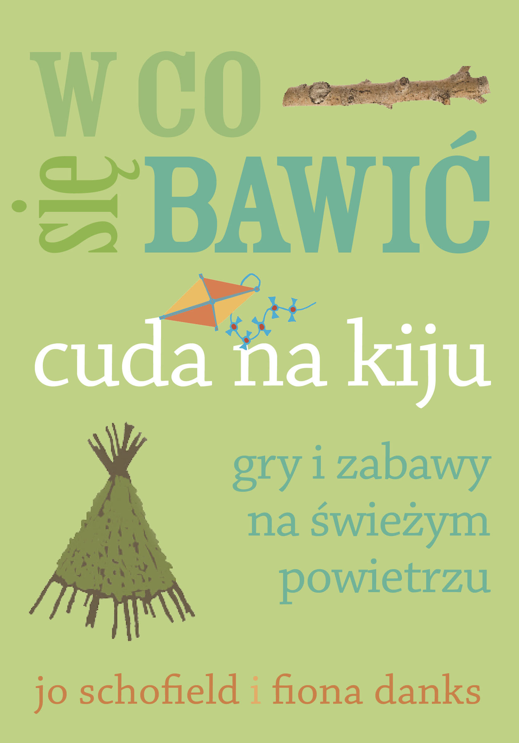 W co się bawić. Cuda na kiju