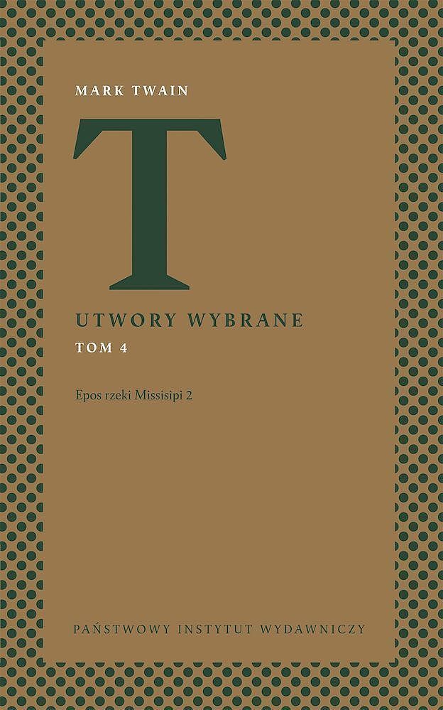 Utwory wybrane. Tom 4 Epos rzeki Missisipi 2