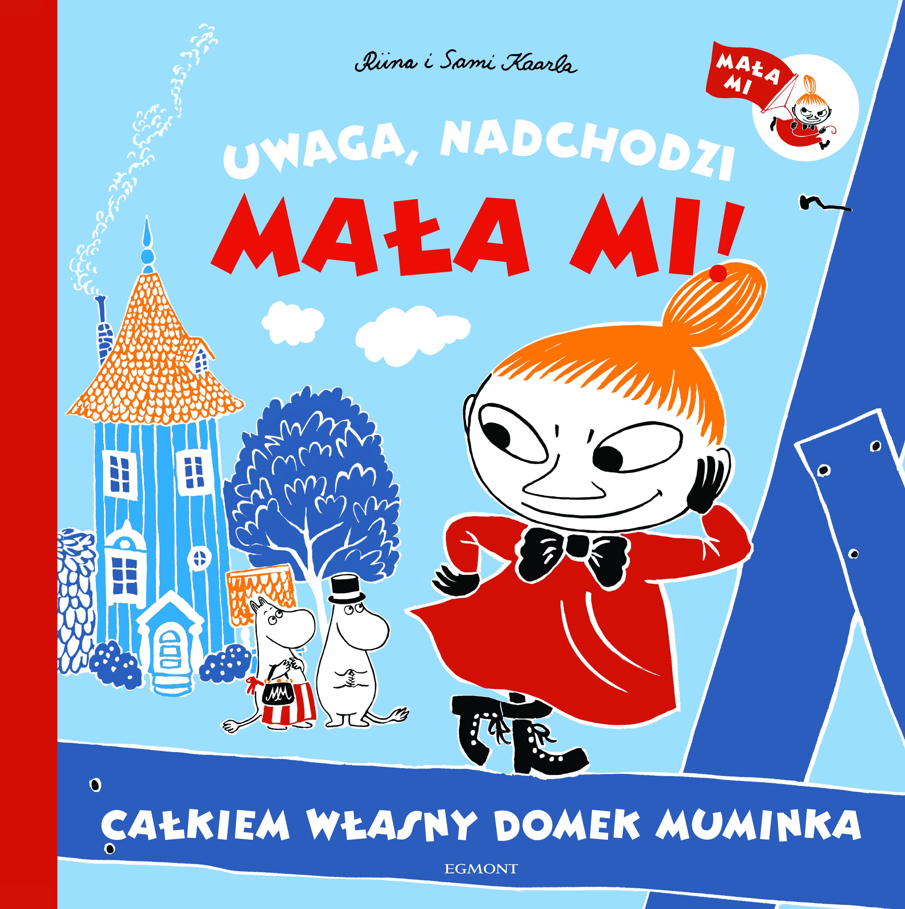 Uwaga, nadchodzi Mała Mi! Całkiem własny domek Muminka
