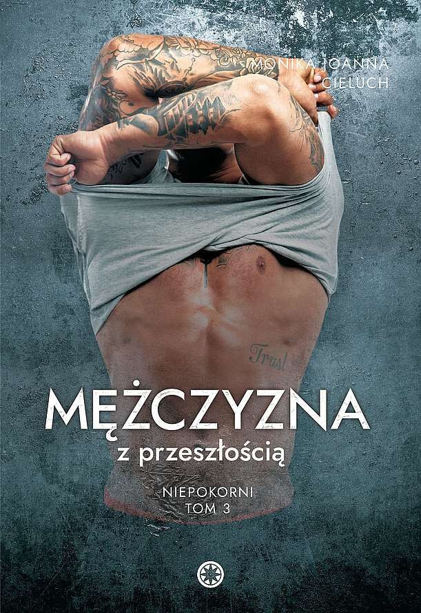 Mężczyzna z przeszłością. Niepokorni. Tom 3