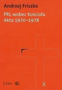 PRL wobec kościoła Akta 1970-1978