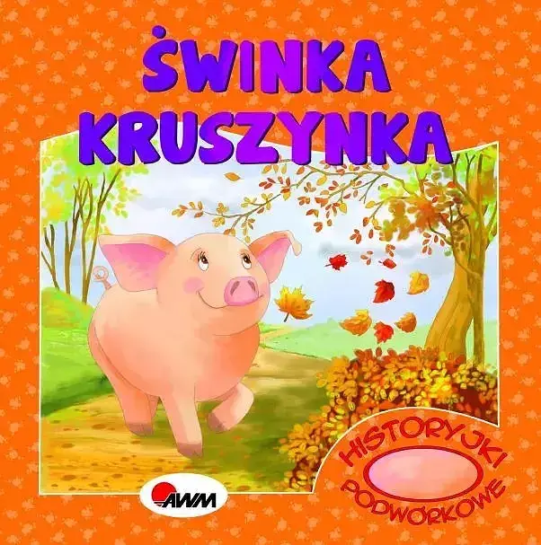 Świnka kruszyna. Historyjki podwórkowe