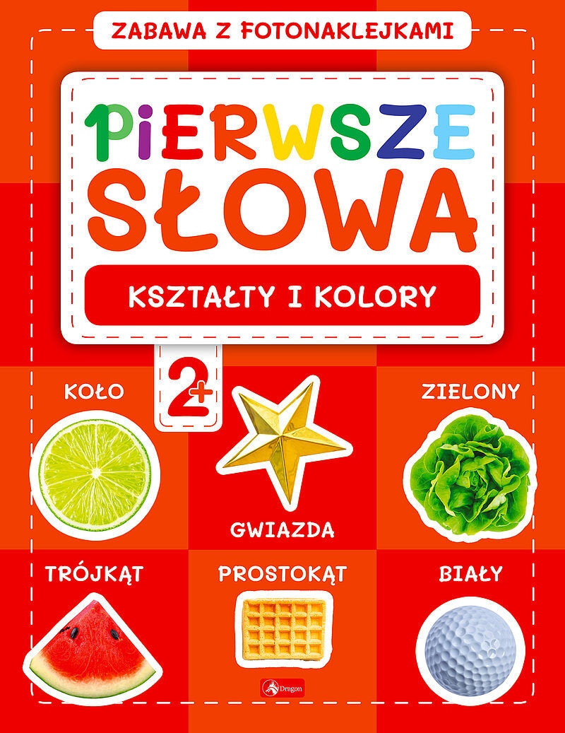 Pierwsze słowa. Zabawa z fotonaklejkami. Kształty i kolory