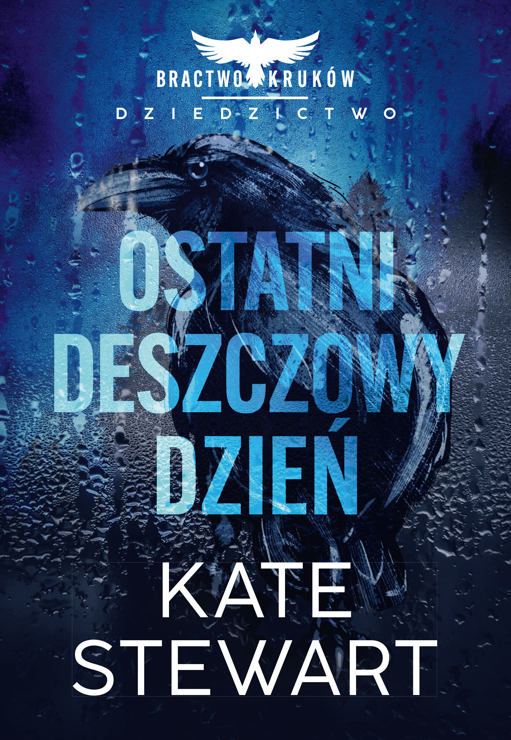 Ostatni deszczowy dzień. Bractwo Kruków. Dziedzictwo