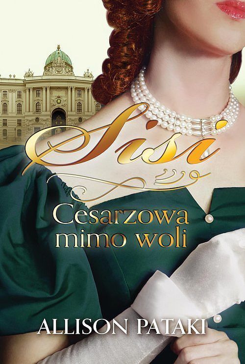 Sisi 1 - Sisi. Cesarzowa mimo woli