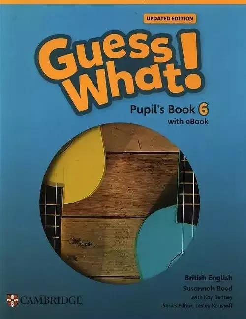 Guess What! British English Level 6 Pupil's Book with eBook Updated