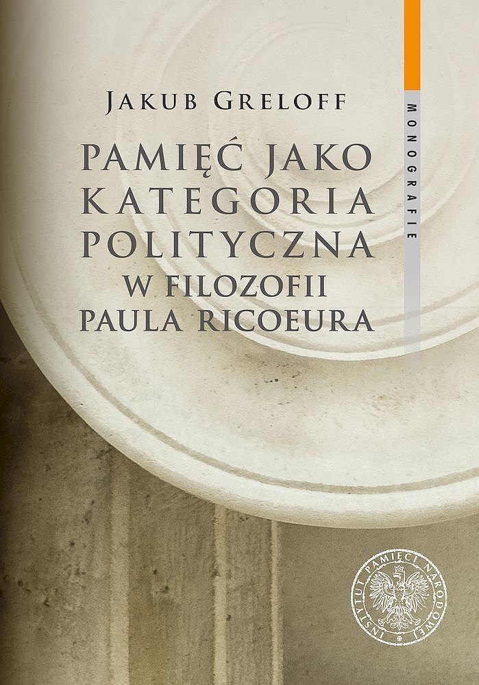 Pamięć jako kategoria polityczna w filozofii paula ricoeura