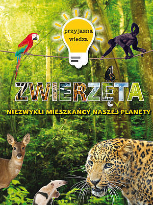 Przyjazna wiedza. Niezwykłe zwierzęta
