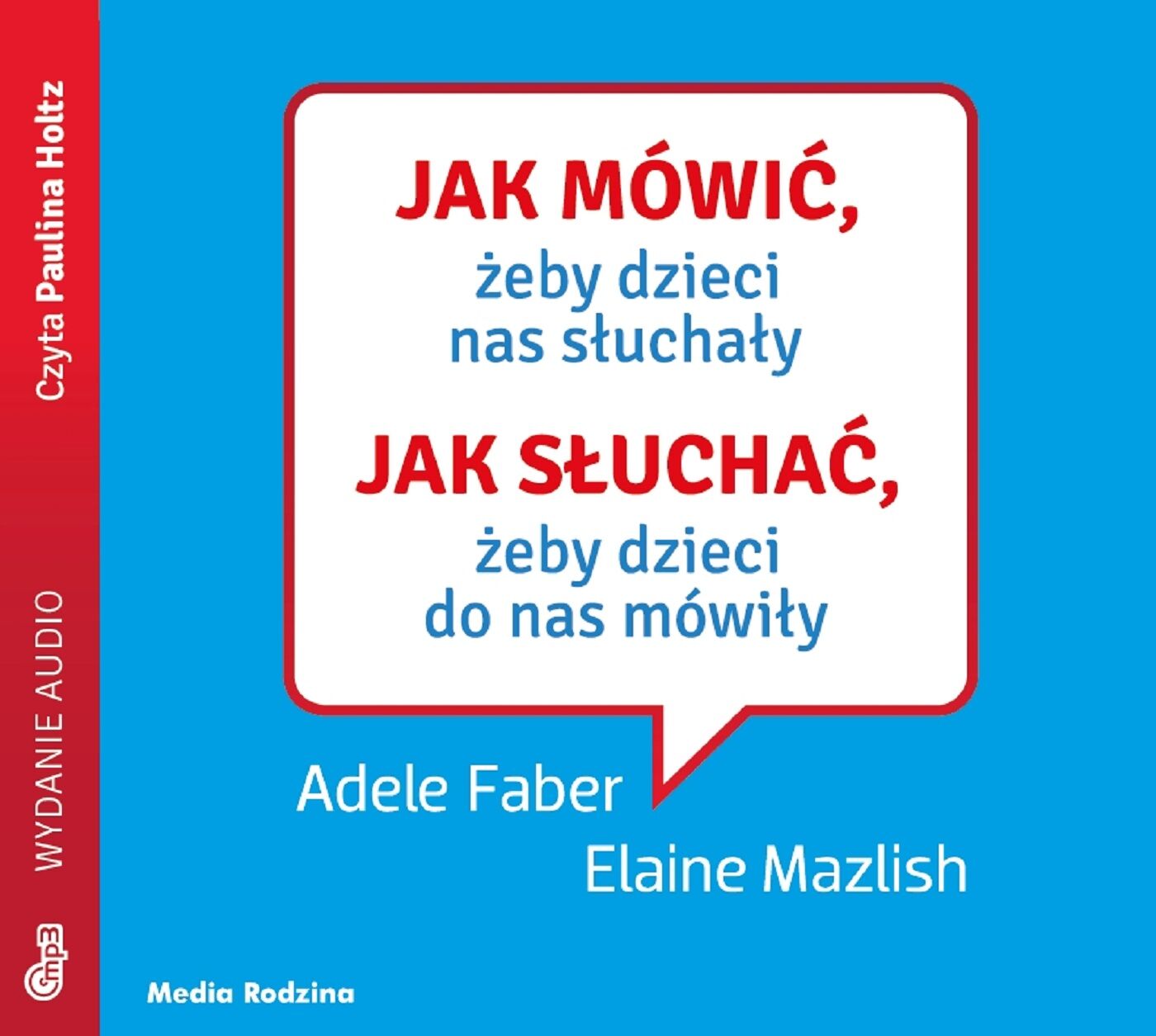 Jak mówić, żeby dzieci nas słuchały. Jak słuchać, żeby dzieci do nas mówiły mp3 download (audiobook MP3)