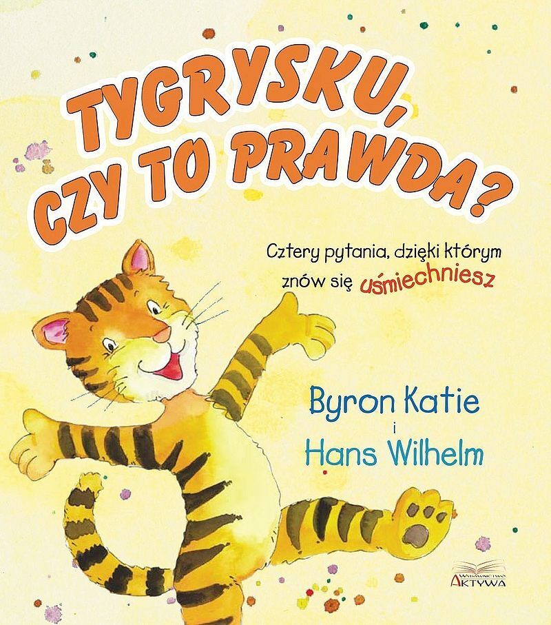 Tygrysku, czy to prawda?  cztery pytania, dzięki którym znów się uśmiechniesz