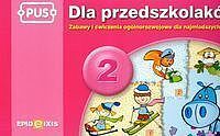 Dla przedszkolaków. Zabawy i ćwiczenia ogólnorozwojowe dla najmłodszych 2