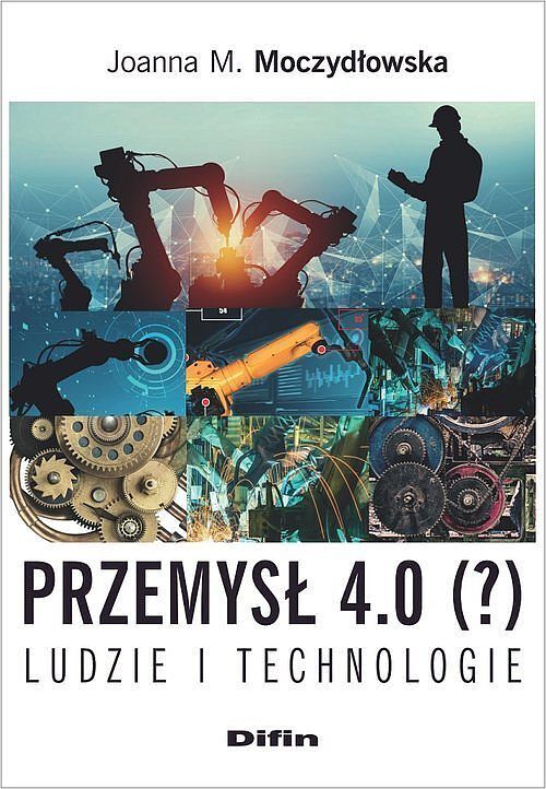 Przemysł 4.0 (?) Ludzie i technologie