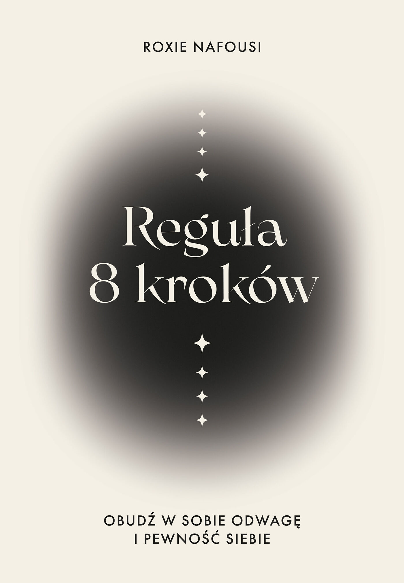 Reguła 8 kroków. Obudź w sobie odwagę i pewność siebie