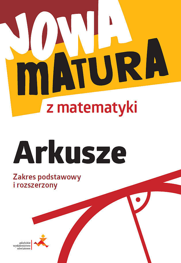 Nowa matura z matematyki arkusze maturalne zakres podstawowy i rozszerzony