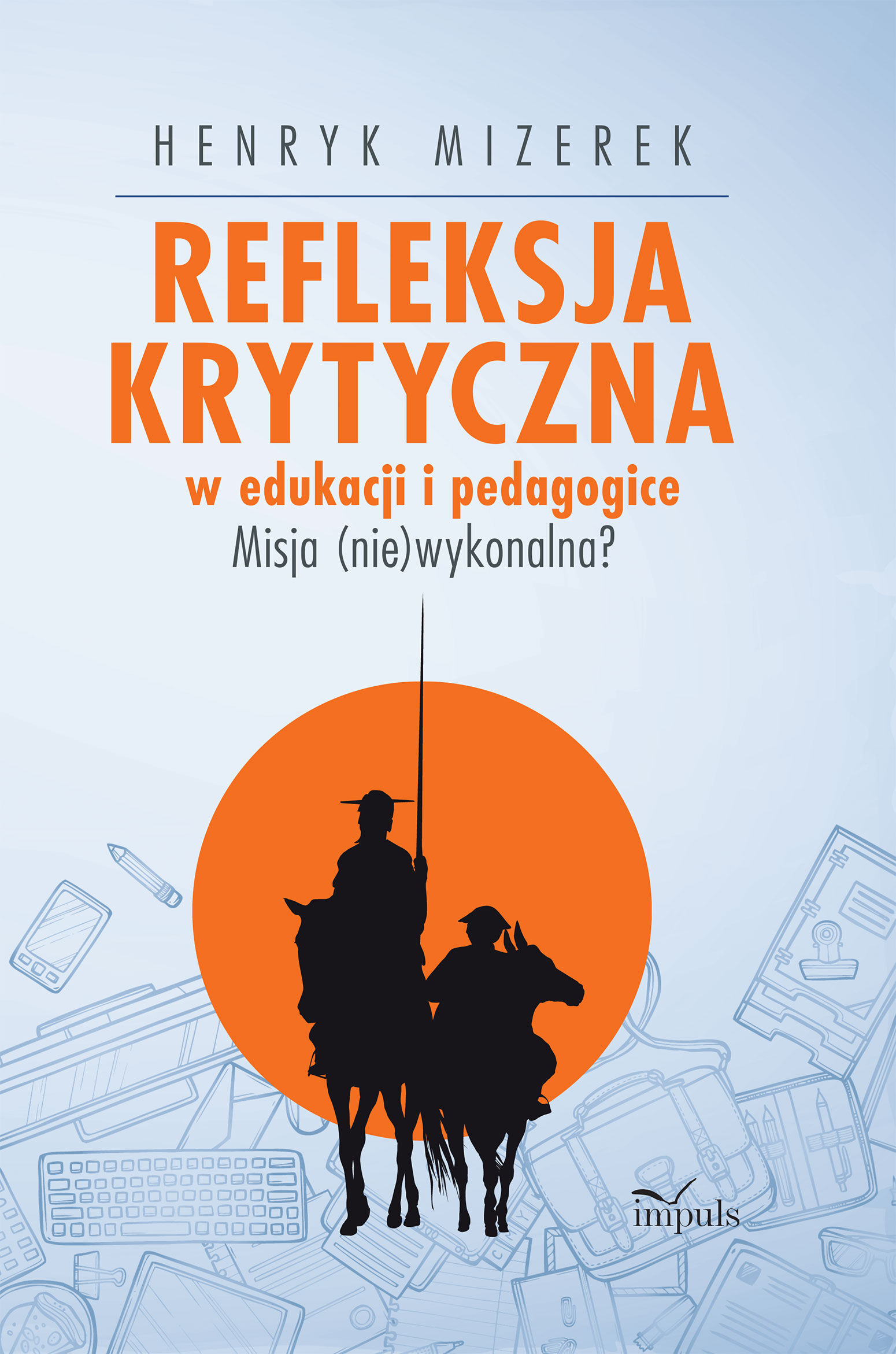 Refleksja krytyczna w edukacji i pedagogice. Misja (nie)wykonalna?