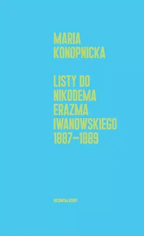 Listy do Nikodema Erazma Iwanowskiego 1887-1889