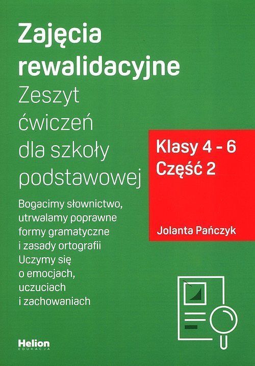 Zajęcia rewalidacyjne Zeszyt ćwiczeń dla szkoły podstawowej Klasy 4-6. Część 2