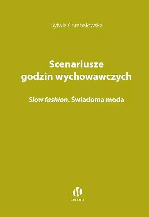 Scenariusze godzin wychowawczych. Slow fashion. Świadoma moda