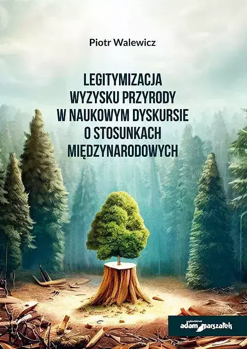 Legitymizacja wyzysku przyrody w naukowym dyskursie o stosunkach międzynarodowych