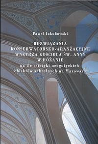 Rozwiązania konserwatorsko-aranżacyjne wnętrza kościoła św. Anny w Różanie