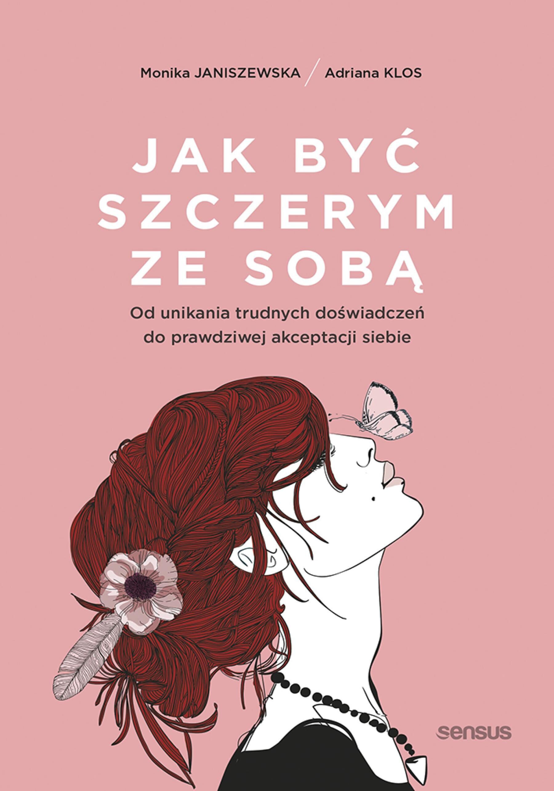Jak być szczerym ze sobą. Od unikania trudnych doświadczeń do prawdziwej akceptacji siebie (e-book)