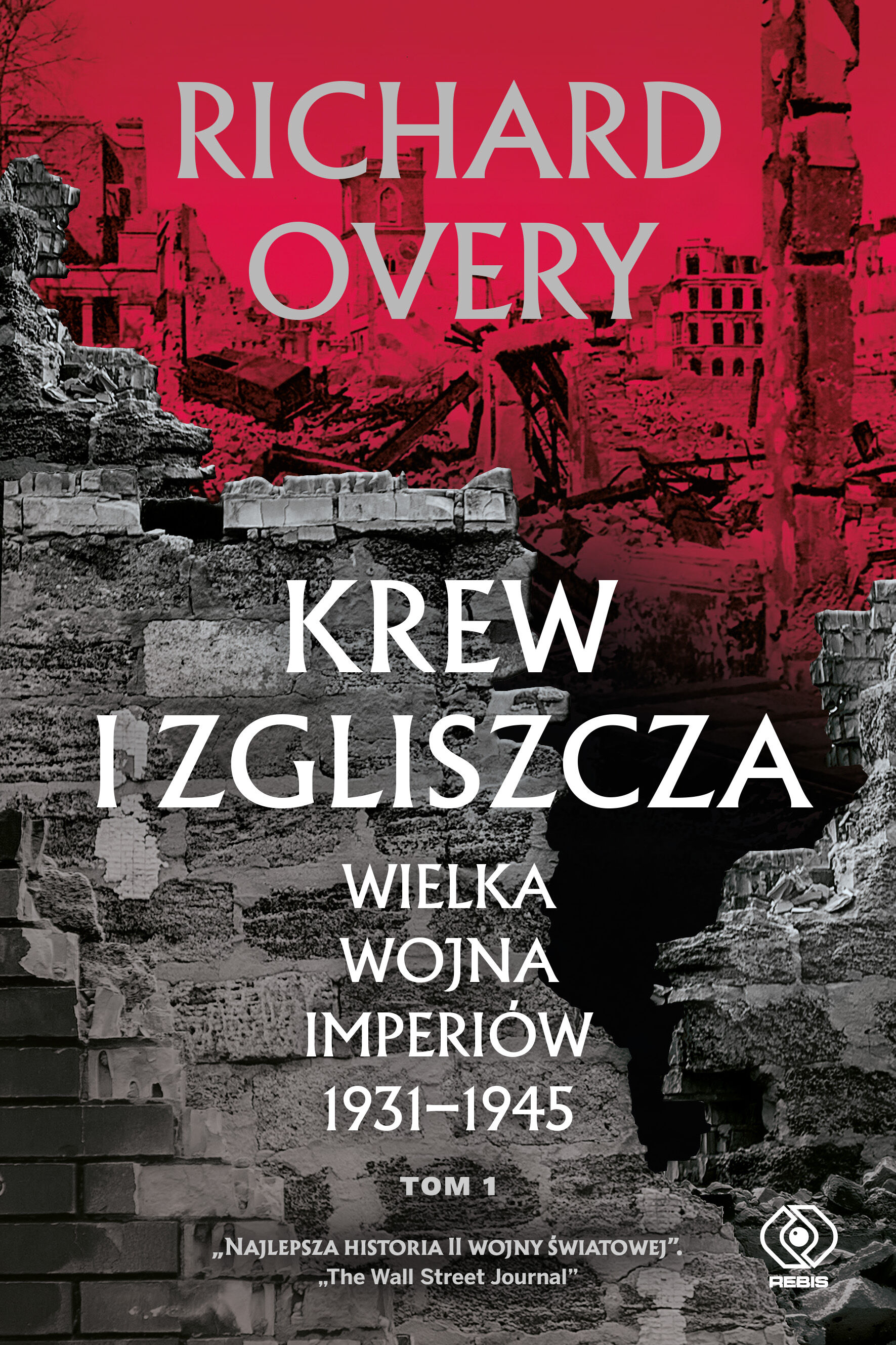 Krew i zgliszcza. Wielka wojna imperialna 1931-1945. Tom 1 (e-book)