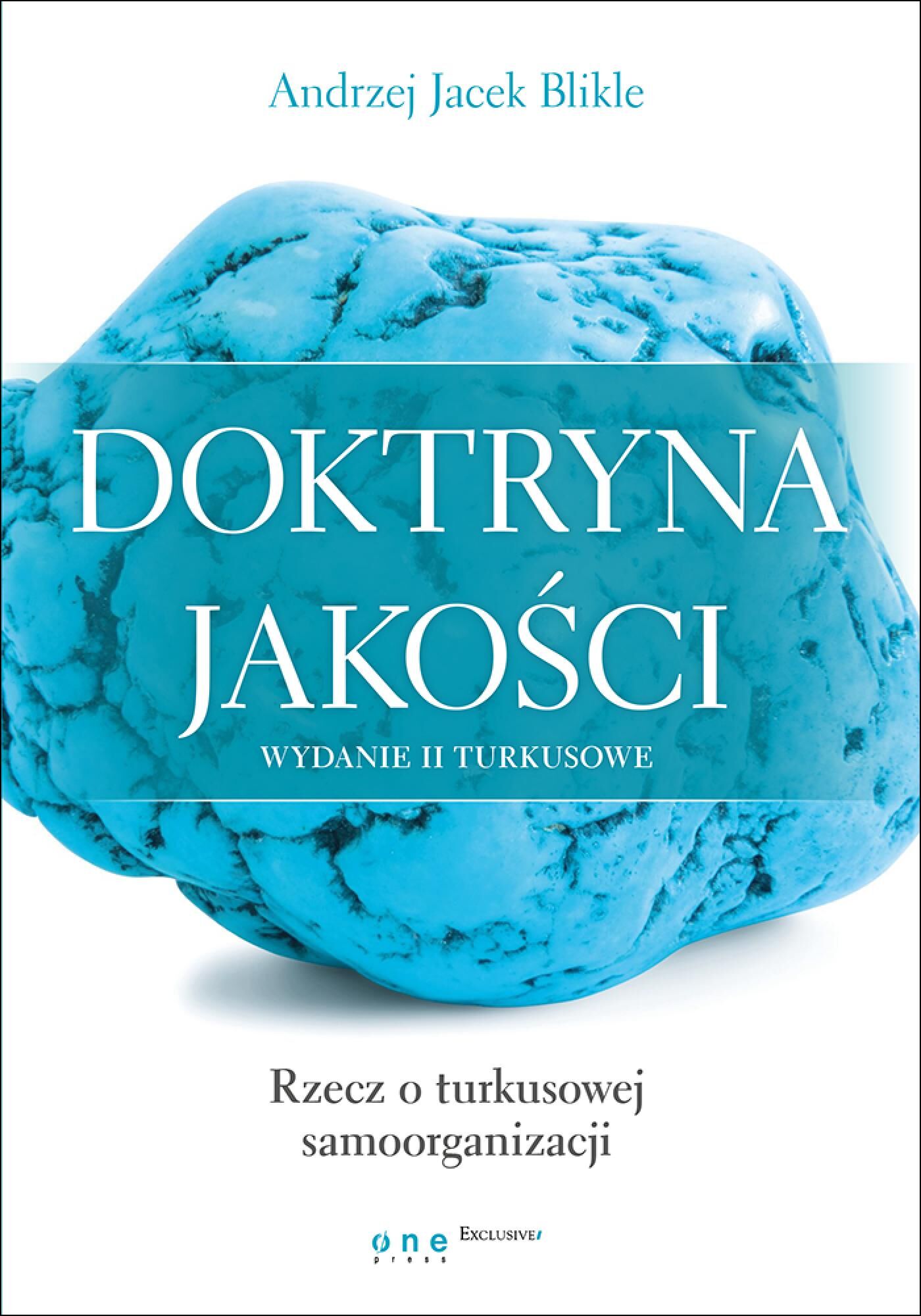 Doktryna jakości. Wydanie II turkusowe. Rzecz o turkusowej samoorganizacji (e-book)