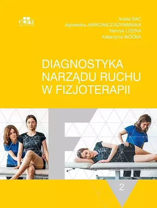 Diagnostyka narządu ruchu w fizjoterapii. Tom 2