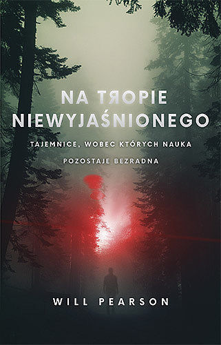Na tropie niewyjaśnionego. Tajemnice, wobec których nauka pozostaje bezradna wyd. Kieszonkowe
