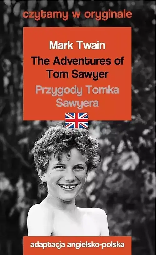 The Adventures of. Tom Sawyer / Przygody Tomka Sawyera. Czytamy w oryginale