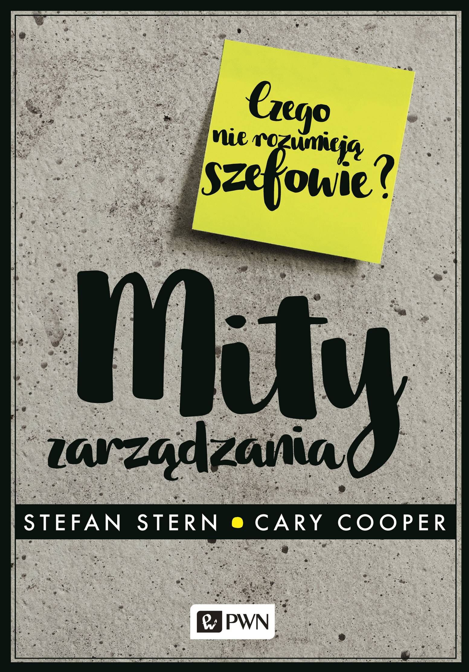 Mity zarządzania. Czego nie rozumieją szefowie?