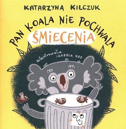 Pan Koala nie pochwala śmiecenia