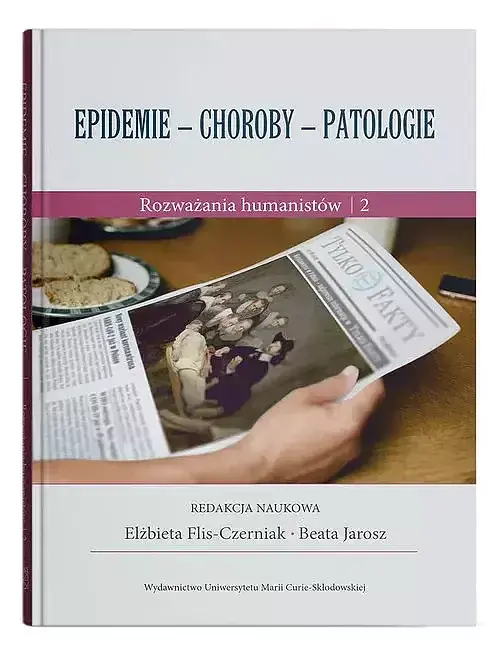 Epidemie - choroby - patologie. Rozważania humanistów. Część 2